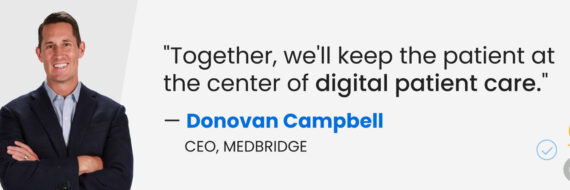 Together, we'll keep the patient at the center of digital patient care.