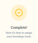 Yellow checkmark badge over 'Complete!' with prompt to assign a Medbridge knowledge track.