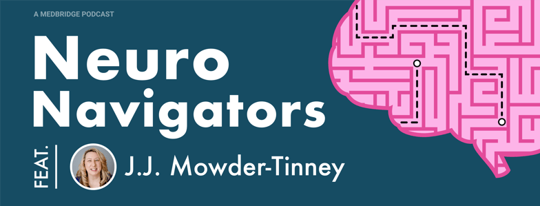Neuro Navigators" podcast cover with J.J. Mowder-Tinney, featuring a pink brain maze and guest photo, for medbridge.