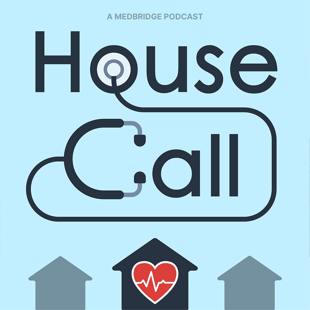 Podcast cover for 'House Call' showing a stethoscope and house icons, with one heart pulse design, from medbridge.