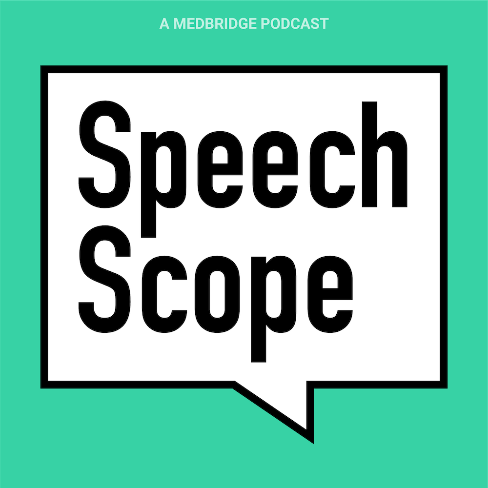Green background with a white speech bubble saying "Speech Scope," and "A Medbridge Podcast" at the top.