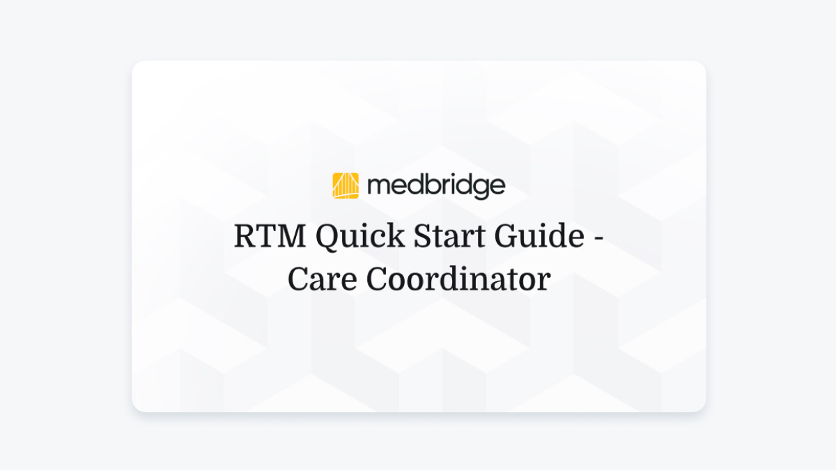 Medbridge RTM Quick Start Guide for Care Coordinator on a white background with a subtle geometric pattern.