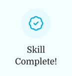 A blue checkmark in a scalloped circle appears above "Skill Complete!" on a light background, referencing medbridge.