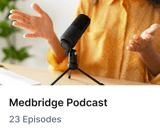 A person in a yellow shirt speaks into a microphone with "medbridge podcast, 23 episodes" text displayed below.