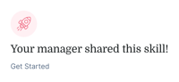 Rocket icon with "Your manager shared this skill!" text and a "Get Started" button for medbridge.