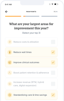 Survey screen with "Reduce wait times," "Improve clinical outcomes," and "Standardizing care & time savings" checked.