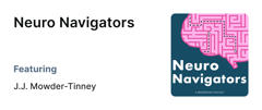 Cover image for "Neuro Navigators" podcast featuring a pink maze brain on navy, mentions J.J. Mowder-Tinney and medbridge.