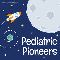 Rocket near the moon and Earth with 'Pediatric Pioneers' text below, promoting medbridge.