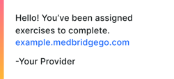 Provider message about assigned exercises with a link: example.medbridgego.com.