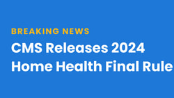 Blue image featuring a megaphone and the text "Breaking News - CMS Releases 2024 Home Health Final Rule" related to medbridge.