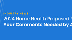 Blue banner reads "Industry News - 2024 Home Health Proposed Rule: Your Comments Needed by Aug 29," with a megaphone icon.