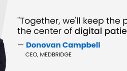 Donovan Campbell, CEO of medBridge, stands beside a digital patient care quote.