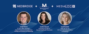 Logos of medBridge, Maxwell Healthcare, and Medalogix are shown with photos of leaders Joseph Brence, Jennifer Maxwell, and Cyndi Rizzitello on a blue background.