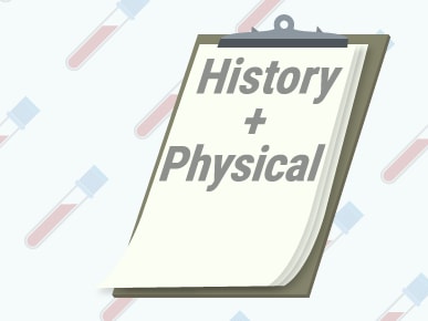 A clipboard labeled "History + Physical" is shown with medical test tubes in the background.
