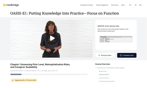 Medbridge course screenshot: 'OASIS-E1: Putting Knowledge Into Practice—Focus on Function,' with instructor video and progress.