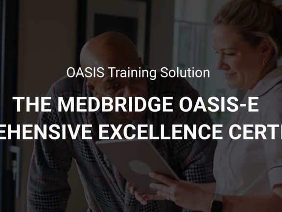 Medbridge Launches New OASIS-E Comprehensive Excellence Certificate Program