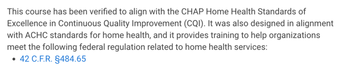 This course aligns with CHAP and ACHC standards by focusing on quality improvement, regulations, and digital healthcare tools like medbridge.