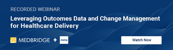 Banner for "Leveraging Outcomes Data and Change Management for Healthcare Delivery" with medBridge and FOTO logos, plus a "Watch Now" button.