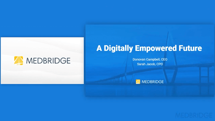 Slide titled "A Digitally Empowered Future," featuring Donovan Campbell and Sarah Jacob from medBridge, highlighting digital healthcare innovations.