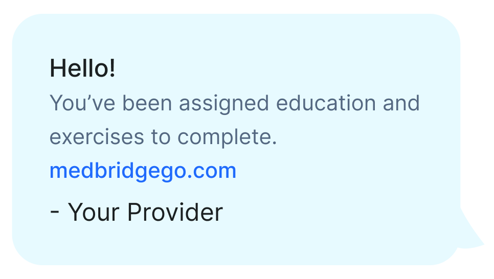Speech bubble with a message from a provider about assigned education and exercises, including a link to medbridgego.com.